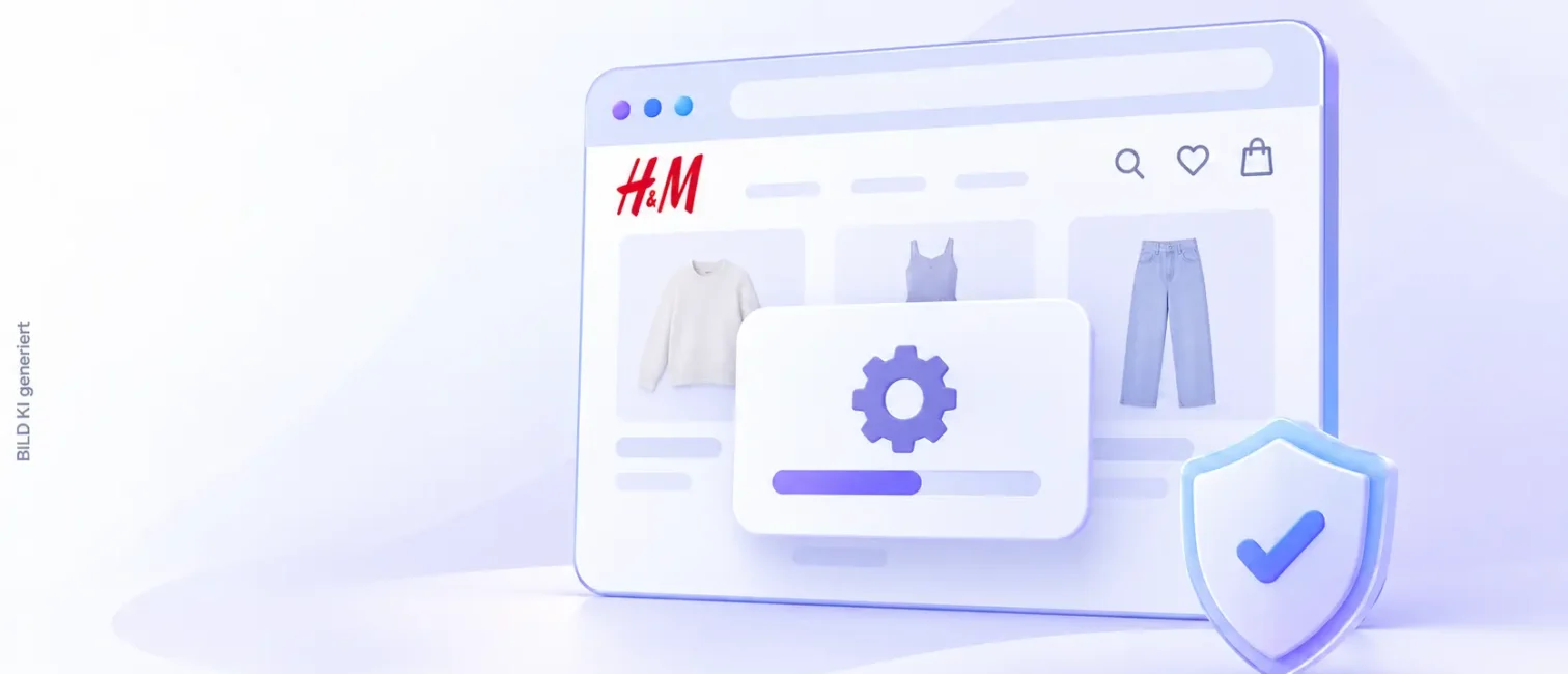 Browserfenster mit dem H&M-Onlineshop, davor ein Wartungssymbol mit Fortschrittsbalken und ein Schutzschild mit Haken.